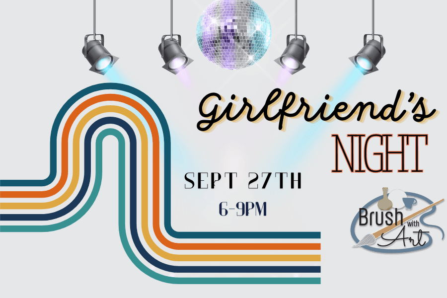 Girlfriend's Night | Sept 27th | 6 - 9 pm
