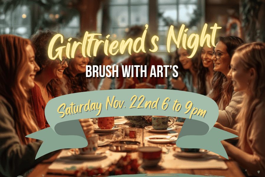 Girlfriend's Night | Nov 22nd 6 - 9 pm